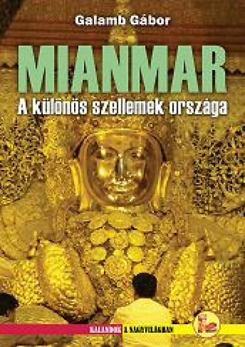 Galamb Gbor - Mianmar - A klns szellemek orszga
