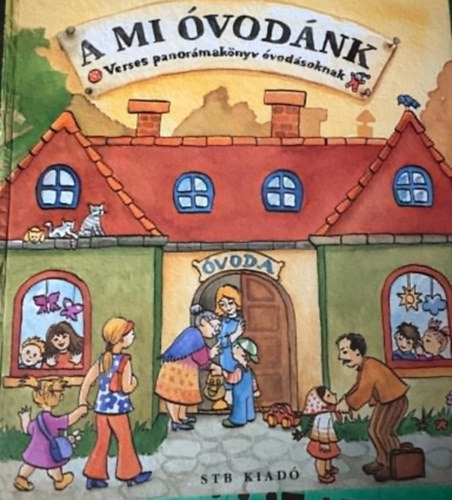 STB Könyvek Könyvkiadó Kft. - A mi óvodánk - Verses panorámakönyv óvodásoknak -