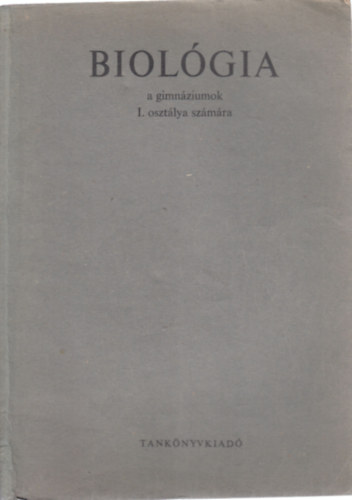 Biolgia I. (a gimnziumok I. osztlya szmra)