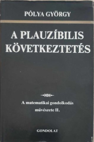 A plauzbilis kvetkeztets - A matematikai gondolkods mvszete II.