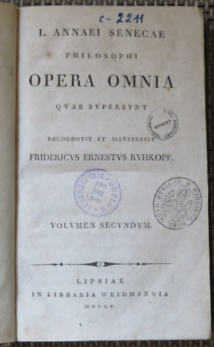 L. Annaei Senecae Philosophi Opera Omnia quae supersunt, recognovit et illustravit Fridericus Ernestus Ruhkopf. Volumen secundum.