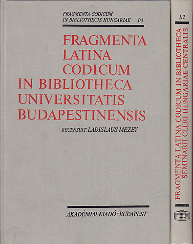 Fragmenta Latina Codicum in Bibliotheca Seminarii Cleri Hungariae Centralis I/1-I/2.
