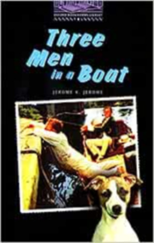 Three Men in a Boat (Oxford Bookworms 4)
