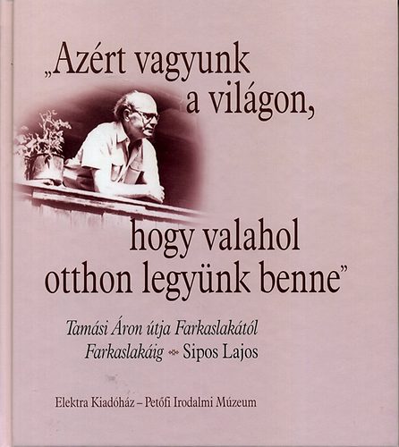 Sipos Lajos - 'Azrt vagyunk a vilgon, hogy valahol otthon legynk benne'