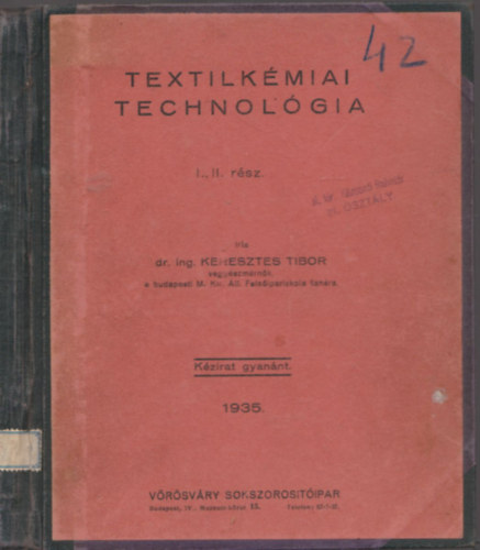 Keresztes Tibor Dr. - Textilkmiai technolgia I., II. rsz