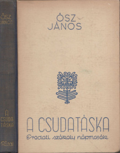 A csudat�ska - Eredeti sz�kely n�pmes�k