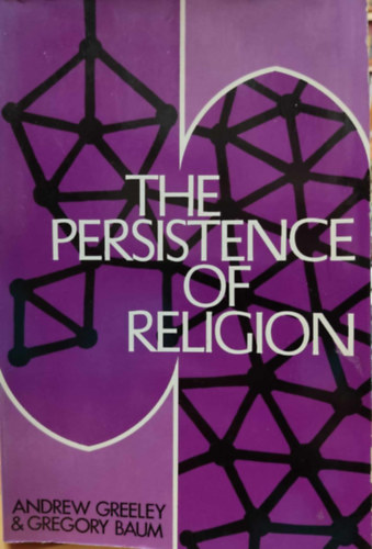 The Persistence of Religion (A valls fennmaradsa)(Concilium: Religion in the Seventies)