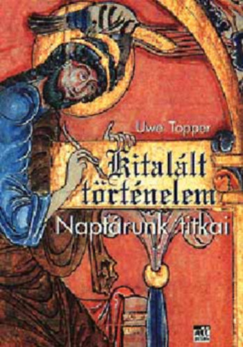 Napt�runk titkai - Kital�lt t�rt�nelem (Napt�runk l�trej�tt�r�l	/ A kereszt�nys�g elterjed�se Eur�p�ban / Inviz�ci� - az egyh�z b�lcs�je / Kolombusz �s a hossz�s�gi fok / A pog�ny vall�s utols� megnyilv�nul�sa / �seink t�