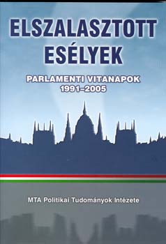 Elszalasztott eslyek - Parlamenti vitanapok 1991-2005