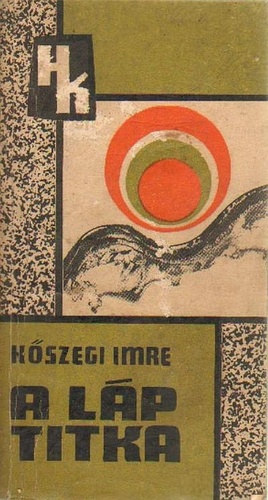 Kszegi Imre - A lp titka