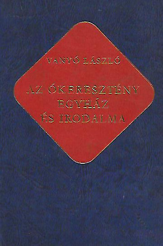 Vany� L�szl� - Az �kereszt�ny egyh�z �s irodalma   �kereszt�ny �r�k I.