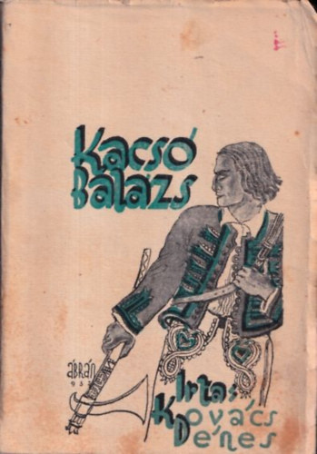 Kacs Balzs (Kuruc-sors--Regny II. Rkczi Ferenc korbl)