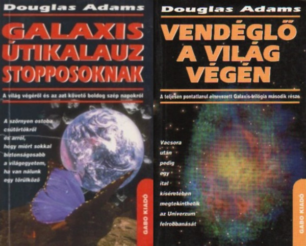 Galaxis �tikalauz stopposoknak - A vil�g leghosszabb tril�gi�ja �t r�szben  1-2.: Galaxis �tikalauz stopposoknak + Vend�gl� a vil�g v�g�n