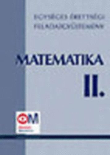 Egysges rettsgi feladatgyjtemny - Matematika II.