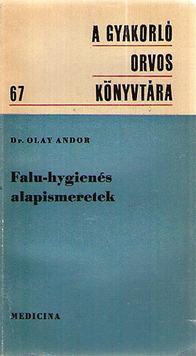 Dr. Olay Andor - Falu-hygiens alapismeretek