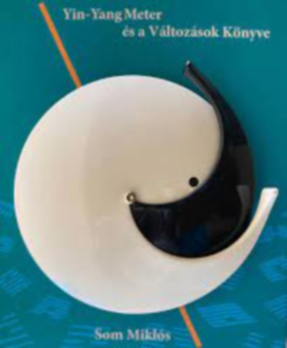 Yin-Yang Meter �s a V�ltoz�sok K�nyve