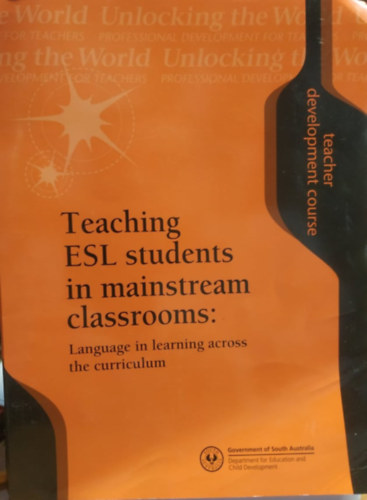 Teaching ESL students in mainstream classrooms: Language in learning across the curriculum (Teacher Development Course)