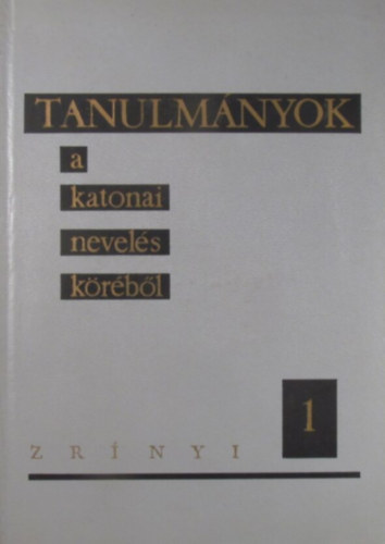 Tanulm�nyok a katonai nevel�s k�r�b�l 1-3.