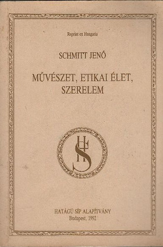 Mvszet, etikai let, szerelem (Reprint ex Hungaria)