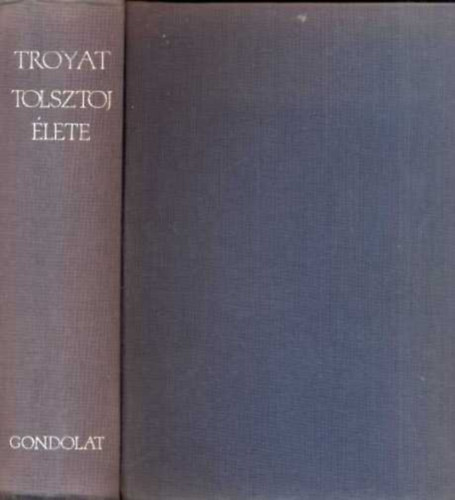 Henri Troyat - Tolsztoj lete