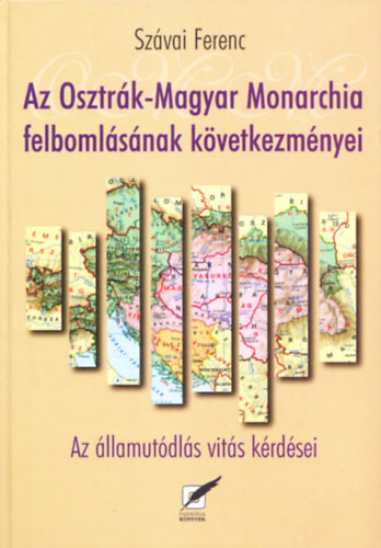 Az Osztrk-Magyar Monarchia felbomlsnak kvetkezmnyei - Az llamutdls vits krdsei