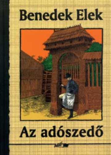 Az adszed - Regny a szkely npletbl