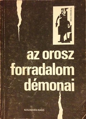 Kiss Ilona  (szerk.) - Az orosz forradalom dmonai