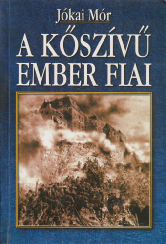 Jókai Mór - A kőszívű ember fiai