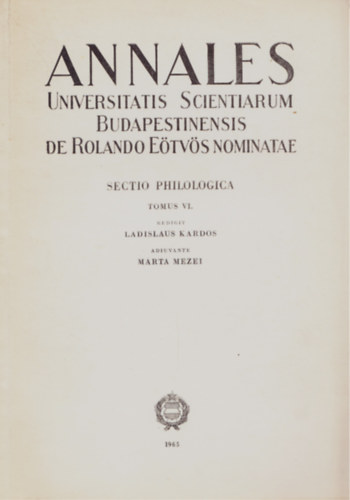 Annales - Universitatis Scientiarum Budapestinensis de Rolando E�tv�s Nominatae - Sectio Philologica - Tomus VI.