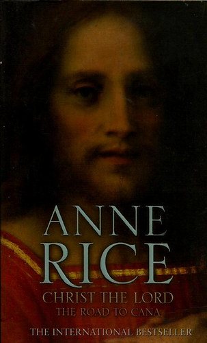 Anne Rice - Christ the Lord - The Road to Cana