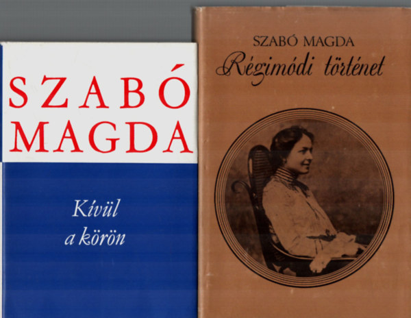 2 db Szab Magda ktet egytt: Rgimdi trtnet - Kvl a krn