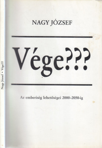 V�ge???- Az emberis�g lehet�s�gei 2000-2050-ig