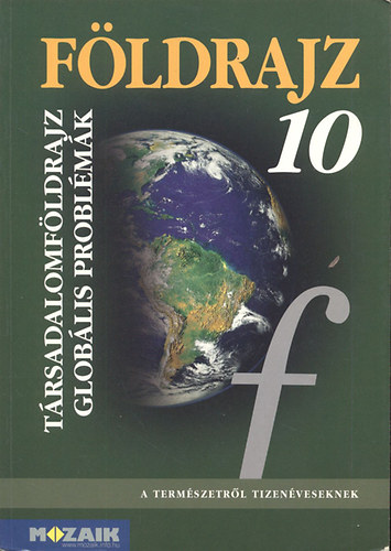 Fldrajz 10. (A vilg vltoz trsadalmi-gazdasgi kpe)