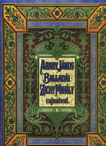 Arany Jnos - Arany Jnos balladi Zichy Mihly rajzaival - Fac-simile kiads!