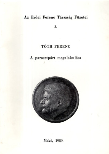 Az Erdei Ferenc Trsasg Fzetei 3. - A parasztprt megalakulsa.