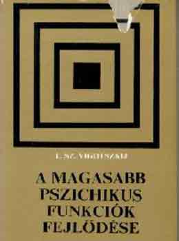 L.Sz. Vigotszkij - A magasabb pszichikus funkcik fejldse