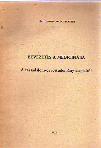 Bevezets a medicinba - A trsadalom-orvostudomny alapjairl