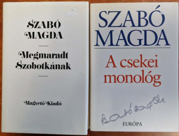 2db. Szab� Magda reg�ny: Megmaradt Szobotk�nak + A csekei monol�g