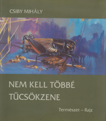 Nem kell tbb tcskzene - Termszet-rajz