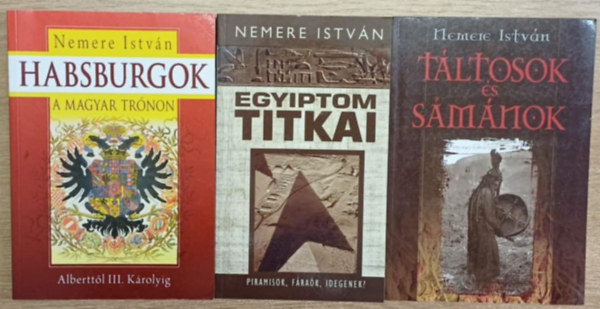 3 db Nemere Istvn ktet: Habsburgok a magyar trnon - Egyiptom titkai - Tltosok s smnok