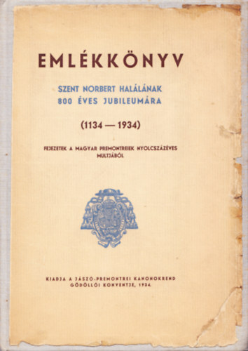 Emlkknyv Szent Norbert hallnak 800 ves jubileumra (1134-1934)