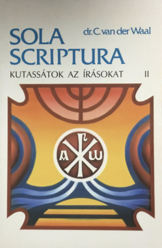Kutasstok az rsokat II. SOLA SCRIPTURA - MZES III. KNYVE-RUTH KNYVE - Sola Scriptura 2.
