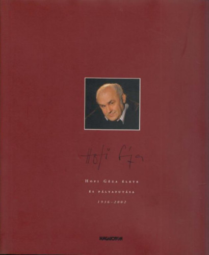 Hoffmann Kvr Ildik - Hofi Gza lete s plyafutsa 1936-2002