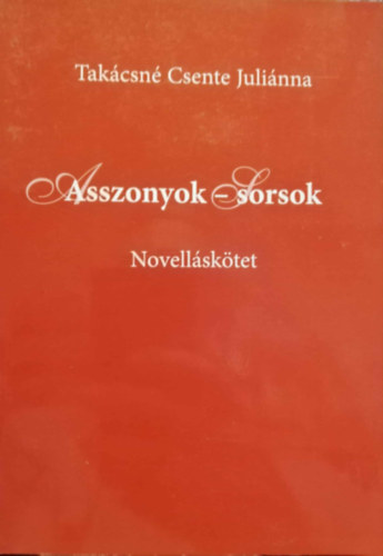 Asszonyok-Sorsok Novellsktet