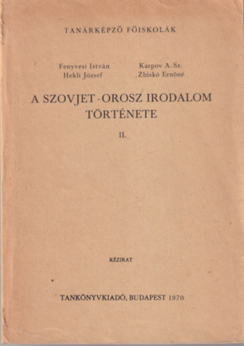 A Szovjet-orosz irodalom trtnete II. - Tanrkpz Fiskolk 1970