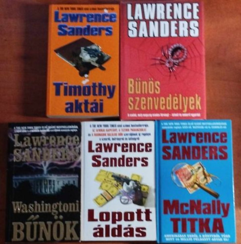 5 db Lawrence Sanders: Lopott lds;Timothy akti; Bns szenvedlyek, Washingtoni bnk,McNally titka