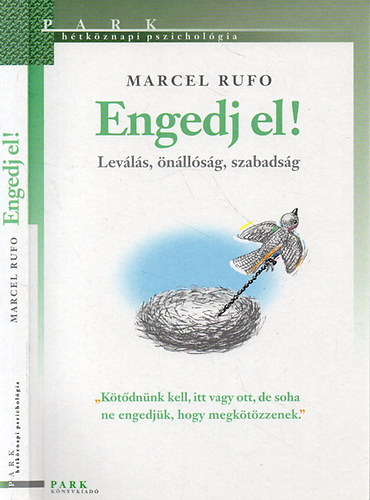 Engedj el! - Levls, nllsg, szabadsg (Htkznapi pszicholgia)