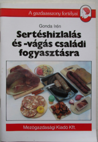 Gonda Ir�n - Sert�sh�zlal�s �s- v�g�s csal�di fogyaszt�sra
