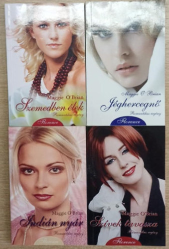 4 db Maggie O'Brian romantikus regny a Florence sorozatbl: Szvek tavasza - Indin nyr - Jghercegn - Szemedben lek
