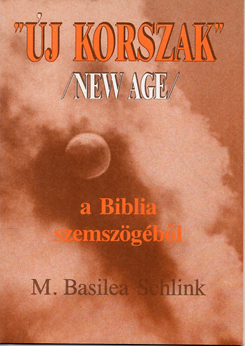 "j Korszak" /New Age/ a Biblia szemszgbl